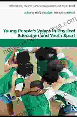 Young People S Voices In Physical Education And Youth Sport (Routledge Studies In Physical Education And Youth Sport)