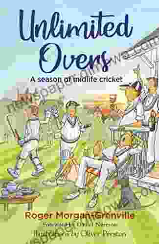 Unlimited Overs: A Season Of Midlife Cricket