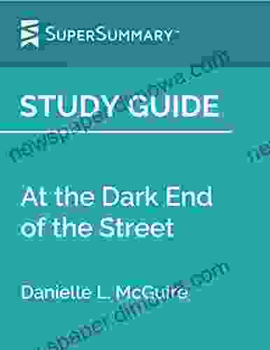 Study Guide: At the Dark End of the Street by Danielle L McGuire (SuperSummary)