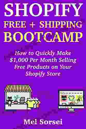 Shopify Free + Shipping Bootcamp: How To Quickly Make $1 000 Per Month Selling Free Products On Your Shopify Store (Creative Ways To Make Money At Home 1)