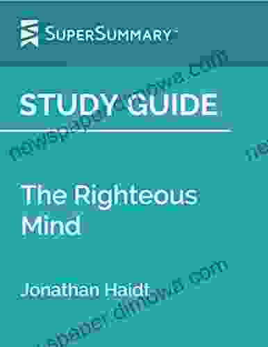 Study Guide: The Righteous Mind By Jonathan Haidt (SuperSummary)