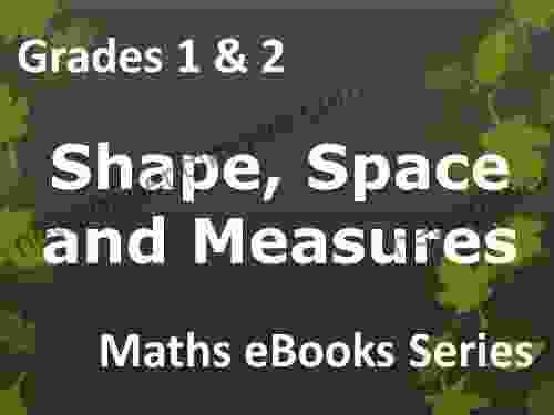 Elementary School Grades 1 2 Maths Shape Space And Measures Ages 6 8 EBook