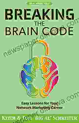 Breaking The Brain Code: Easy Lessons For Your Network Marketing Career