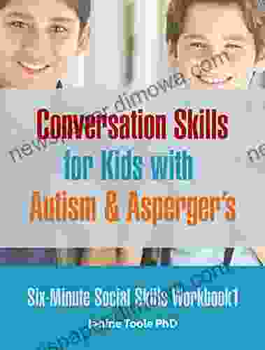 Six Minute Social Skills Workbook 1: Conversation Skills for Kids with Autism Asperger s (Six Minute Social Skills)