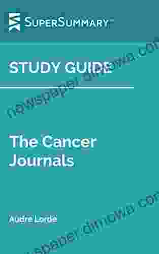 Study Guide: The Cancer Journals By Audre Lorde (SuperSummary)