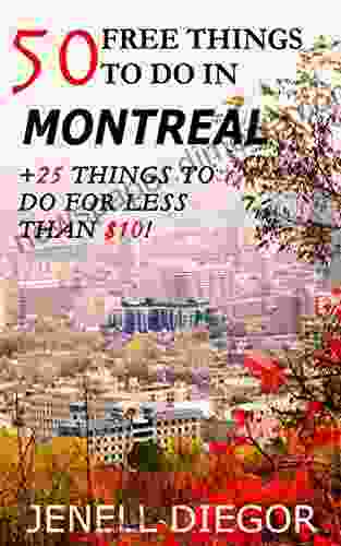 50 Free Things To Do In Montreal (+25 Things To Do For Less Than $10 ) (Budget Destination Canada 1)