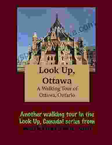 A Walking Tour Of Ottawa Ontario (Look Up Canada Series)