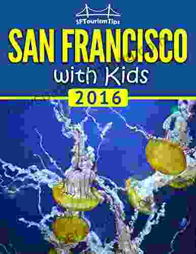 San Francisco With Kids (A Travel Guide)