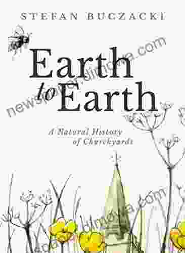 Earth To Earth: A Natural History Of Churchyards