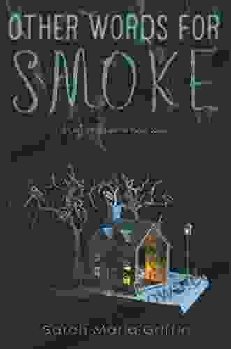 Other Words For Smoke Sarah Maria Griffin