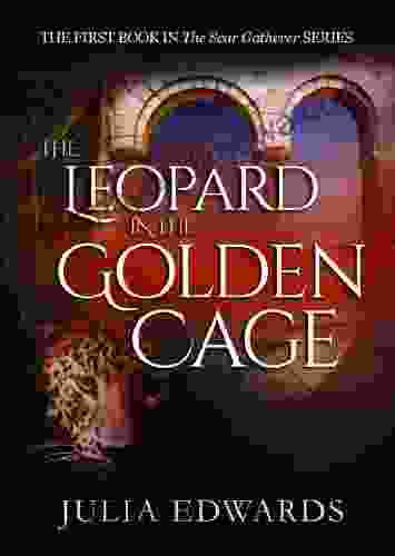 The Leopard In The Golden Cage (The Scar Gatherer 1)