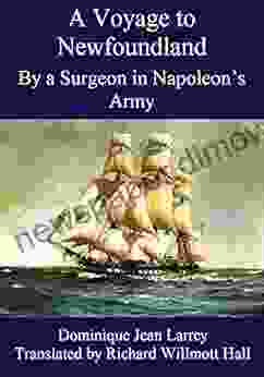 A Voyage To Newfoundland: By A Surgeon In Napoleon S Army