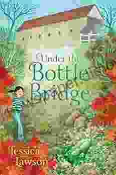 Under The Bottle Bridge Jessica Lawson