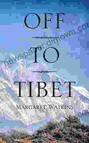 Off To Tibet Margaret Watkins